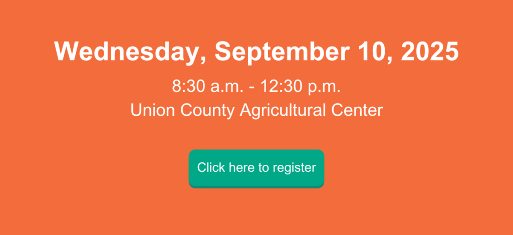 Wednesday September 10 2025 8:30 a.m - 12:20 p.m. Union county Ag Center