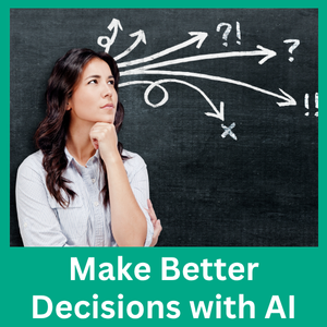 Make Better Decisions with AI