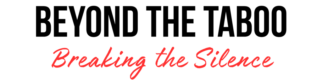 Beyond the Taboo Breaking the Silence
